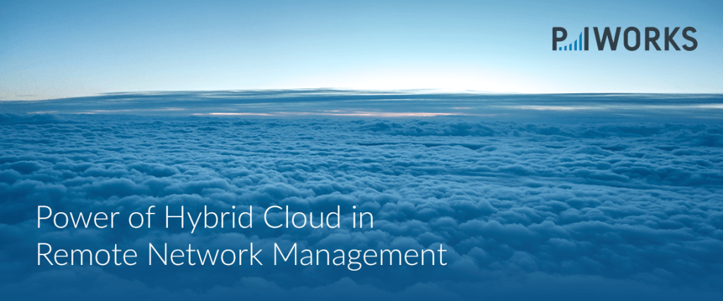 Power of Hybrid Cloud in Remote Network Management