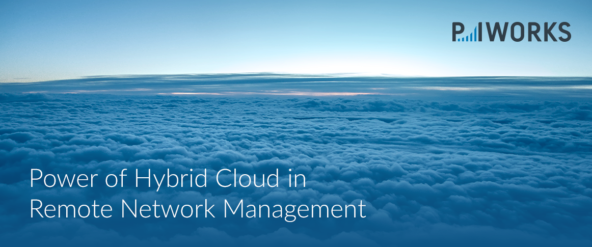 Power of Hybrid Cloud in Remote Network Management