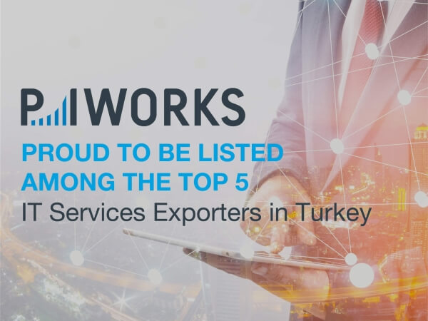 P.I. Works Proud to Be Among the Top 5 IT Services Exporters in Turkey